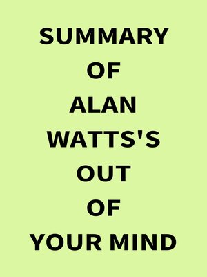 cover image of Summary of Alan Watts's Out of Your Mind